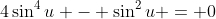 4\sin^4{u} - \sin^2{u} = 0