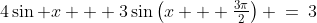 4\sin x + 3\sin\left(x + \tfrac{3\pi}{2}\right) \:=\:3