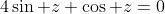 4\sin z+\cos z=0