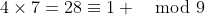4\times7=28\equiv1 \mod9