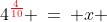 4^{\color{red}{\frac{4}{10}}} \:=\: x \;\;\color{red}{??}
