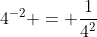 4^{-2} = \frac{1}{4^2}