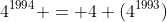 4^{1994} = 4 (4^{1993})