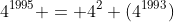 4^{1995} = 4^2 (4^{1993})