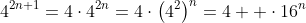 4^{2n+1}=4\cdot{4^{2n}}=4\cdot\left(4^2\right)^n=4  \cdot{16^n}