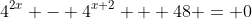 4^{2x} - 4^{x+2} + 48 = 0