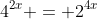 4^{2x} = 2^{4x}