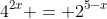 4^{2x} = 2^{5-x}