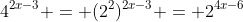 4^{2x-3} = (2^{2})^{2x-3} = 2^{4x-6}