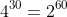 4^{30}=2^{60}