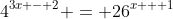 4^{3x - 2} = 26^{x + 1}