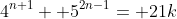 4^{n+1}+ 5^{2n-1}= 21k