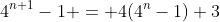 4^{n+1}-1 = 4(4^{n}-1)+3