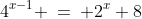 4^{x-1} \:=\: 2^x+8