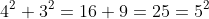 4^2+3^2=16+9=25=5^2