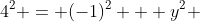 4^2 = (-1)^2 + y^2 