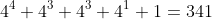 4^4+4^3+4^3+4^1+1=341