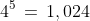 4^5\,=\,1,024