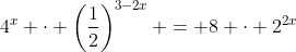 4^x \cdot \left(\frac{1}{2}\right)^{3-2x} = 8 \cdot 2^{2x}