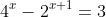 4^x-2^{x+1}=3