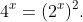 4^x=(2^x)^2.