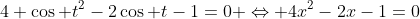4 \cos t^2-2\cos t-1=0 \Leftrightarrow 4x^2-2x-1=0