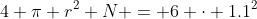 4 \pi r^2 N = 6 \cdot 1.1^2