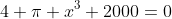 4 \pi x^3+2000=0
