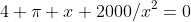 4 \pi x+2000/x^2=0