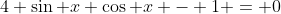 4 \sin x \cos x - 1 = 0