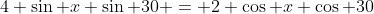 4 \sin x \sin 30 = 2 \cos x \cos 30
