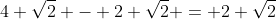 4 \sqrt{2} - 2 \sqrt{2} = 2 \sqrt{2}