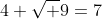 4+\sqrt 9=7