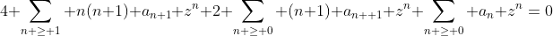 4 \sum_{n \ge 1} n(n+1) a_{n+1} z^n+2 \sum_{n \ge 0} (n+1) a_{n +1} z^n+\sum_{n \ge 0} a_n z^n=0