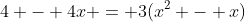 4 - 4x = 3(x^2 - x)