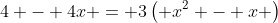 4 - 4x = 3\left( x^2 - x \right)