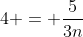 4 = \frac{5}{3n}