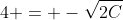 4 = -\sqrt{2C}