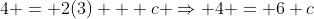 4 = 2(3) + c \Rightarrow 4 = 6+c