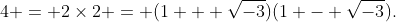 4 = 2\times2 = (1 + \sqrt{-3})(1 - \sqrt{-3}).