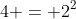 4 = 2^2