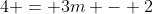 4 = 3m - 2