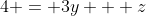 4 = 3y + z