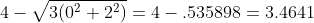 4-\sqrt{3(0^2+2^2)}=4-.535898=3.4641