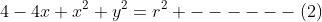 4-4x+x^2+y^2=r^2 ------(2)