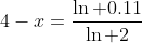 4-x=\frac{\ln 0.11}{\ln 2}
