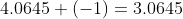 4.0645+(-1)=3.0645