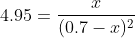 4.95=\frac{x}{(0.7-x)^2}