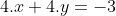 4.x+4.y=-3