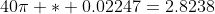 40\pi * 0.02247=2.8238